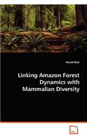 Linking Amazon Forest Dynamics with Mammalian Diversity