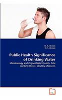 Public Health Significance of Drinking Water