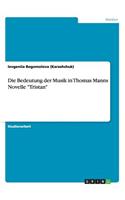 Bedeutung der Musik in Thomas Manns Novelle "Tristan"