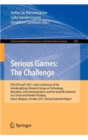 Serious Games: The Challenge: Itec/Cip/T 2011: Joint Conference of the Interdisciplinary Research Group of Technology, Education, Communication, and the Scientific Network on Cri
