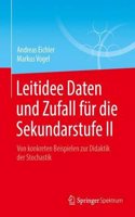 Leitidee Daten Und Zufall FÃ¼r Die Sekundarstufe II: Von Konkreten Beispielen Zur Didaktik Der Stochastik