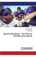 Sports Dentistry - Its time to change your game