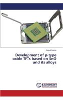 Development of p-type oxide TFTs based on SnO and its alloys