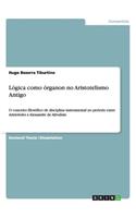 Lógica como órganon no Aristotelismo Antigo