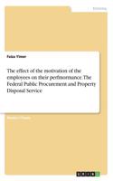 The effect of the motivation of the employees on their perfmormance. The Federal Public Procurement and Property Disposal Service