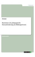 Rassismus als pädagogische Herausforderung im Bildungswesen