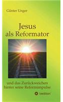 Jesus als Reformator