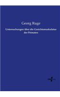 Untersuchungen über die Gesichtsmuskulatur der Primaten