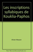 Les Inscriptions Syllabiques de Kouklia-Paphos