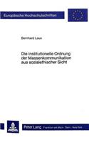 Institutionelle Ordnung Der Massenkommunikation Aus Sozialethischer Sicht