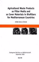 Agricultural Waste Products as Filter Media and as Cover Materials in Biofilters for Mediterranean Countries