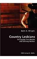 Country Lesbians - Occupying Two Worlds and Owning Neither