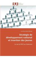 Stratégie de Développement National Et Insertion Des Jeunes