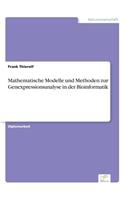 Mathematische Modelle und Methoden zur Genexpressionsanalyse in der Bioinformatik