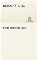 Seine Englische Frau