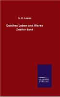 Goethes Leben und Werke