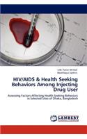 HIV/AIDS & Health Seeking Behaviors Among Injecting Drug User