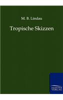 Tropische Skizzen