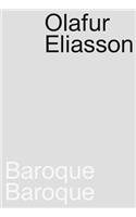 Olafur Eliasson – Baroque Baroque