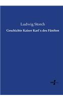 Geschichte Kaiser Karl´s des Fünften