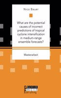 What are the potential causes of incorrect predictions of tropical cyclone intensification in medium-range ensemble forecasts?
