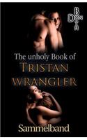 unholy Book of Tristan Wrangler - Sammelband