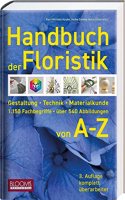 Handbuch der Floristik: Gestaltung - Technik - Materialkunde - 1.150 Fachbegriffe - uber 540 Abbildungen