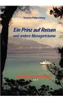Ein Prinz Auf Reisen Und Andere Managertr Ume