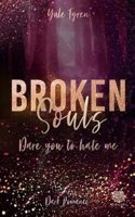 Broken Souls - Dare you to hate me (Band 2)