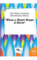 The Most Intimate Revelations about When a Heart Stops