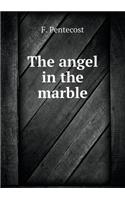 The angel in the marble: (English)