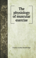 The physiology of muscular exercise