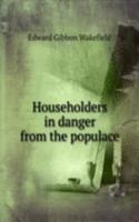 Householders in danger from the populace