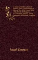 Compend of History from the Earliest Times: Comprehending a General View of the Present State of the World : With Respect to Civilization, Religion, . On the Importance of Historical Knowledge