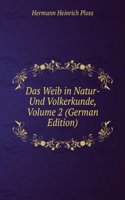 Das Weib in Natur- Und Volkerkunde, Volume 2 (German Edition)