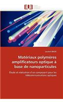 Matériaux Polymères Amplificateurs Optique À Base de Nanoparticules