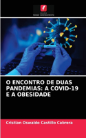 O Encontro de Duas Pandemias