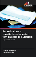 Formulazione e caratterizzazione del film buccale di Eugenolo