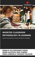 Inverted Classroom Methodology in Learning