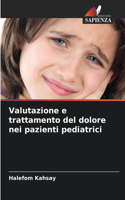 Valutazione e trattamento del dolore nei pazienti pediatrici