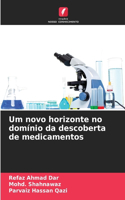 Um novo horizonte no domínio da descoberta de medicamentos