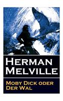 Moby Dick oder Der Wal: Ein Klassiker der Weltlitteratur und das beliebteste Seeabenteuer
