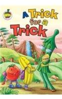 Vegetable & Fruity Stories - A Trick for a Trick