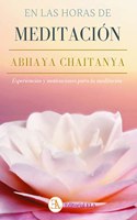 EN LAS HORAS DE MEDITACION: ABHAYA CHAITANYA