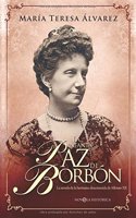La Infanta Paz de Borbon: La Novela de La Hermana Desconocida de Alfonso XII
