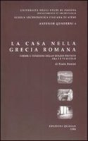 La Casa Nella Grecia Romana: Forme E Funzioni Dello Spazio Privato Fra I E VI Secolo