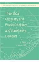 Theoretical Chemistry and Physics of Heavy and Superheavy Elements