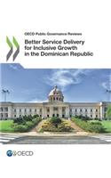 OECD Public Governance Reviews Better Service Delivery for Inclusive Growth in the Dominican Republic