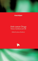 Anti-cancer Drugs: Nature, Synthesis and Cell