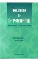 Applications of C++ Programming: Administration, Finance and Statistics: Admin, Finance...
